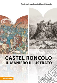 Castel Roncolo. Il maniero illustrato