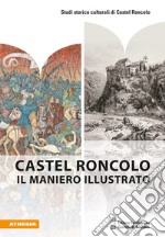 Castel Roncolo. Il maniero illustrato libro