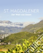 St. Magdalener. Der Wein aus Bozen libro