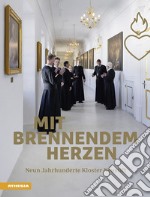 Mit brennendem Herzen. Neun Jahrhunderte Kloster Neustift