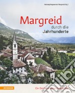 Margreid durch die Jahrhunderte. Ein Dorf und seine Geschichte libro