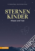 Sternenkinder. Wissen und Trost