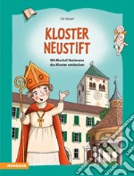 Kloster Neustift. Mit Bischof Hartmann das Kloster entdecken libro