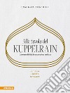 Alla tavola del Kuppelrain: la sostenibilità in una cucina stellata. Filosofia, ricette, ispirazioni libro di Egger-Trafoier Sonya Trafoier Giulya Trafoier Jörg