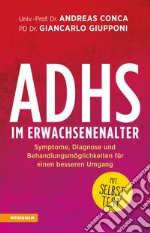 ADHS im Erwachsenenalter. Symptome, Diagnose und Behandlungsmöglichkeiten für einen besseren Umgang