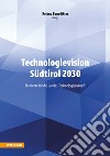 Technologievision Südtirol 2030. Elemente für die Landes-Technologiezukunft libro di Benedikter R. (cur.)