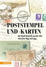 Poststempel und -karten der Stadt Bruneck 1835-1953 libro