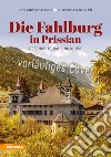 Die Fahlburg in Prissian. Geschichte, Bau und Kunst libro