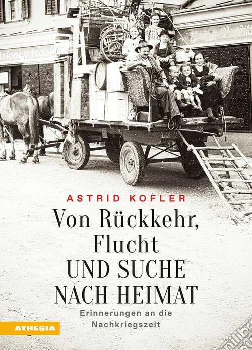 Von R�ckkehr, Flucht und Suche nach Heimat. Erinnerungen an die Nachkriegszeit