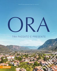 Ora. Tra passato e presente libro