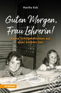 Guten Morgen, Frau Lehrerin. Kleine Schulgeschichten aus einer anderen Zeit libro