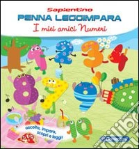 I miei amici numeri. Ediz. illustrata