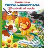 Gli animali nel mondo. Ediz. illustrata libro