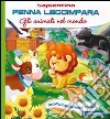 Gli animali nel mondo. Ediz. illustrata libro