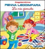 La mia giornata. Ediz. illustrata libro