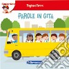 Parole in gita. Pagine e penna. Con gadget libro