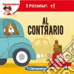 Al contrario. Ediz. illustrata libro