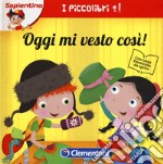 Oggi mi vesto così! Ediz. a colori libro