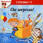 Che sorpresa! Ediz. a colori libro