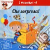 Che sorpresa! Ediz. a colori libro