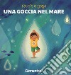 Una goccia nel mare. Favole e yoga. Ediz. a colori libro