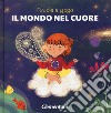 Il mondo nel cuore. Favole e yoga. Ediz. a colori libro