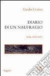 Diario di un naufragio. Italia 2003-2013 libro