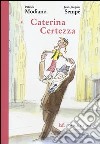 Caterina Certezza libro