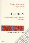 Südtirol. Storia di una guerra rimossa (1956-1967) libro di Marcantoni Mauro Postal Giorgio