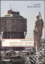 Mafie del Nord. Strategie criminali e contesti locali libro