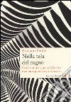 Nella tela del ragno. Perché in Italia non c'è lavoro e come si può fare per crearlo libro di Benini Romano