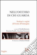 Nell'occhio di chi guarda. Scrittori e registi di fronte all'immagine libro