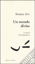 Un mondo diviso. Testo inglese a fronte libro