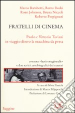 Fratelli di cinema. Paolo e Vittorio Taviani in viaggio dietro la macchina da presa libro