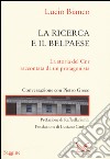 La ricerca e il Belpaese. La storia del Cnr raccontata da un protagonista. Conversazione con Pietro Greco libro di Bianco Lucio