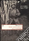 Toby, dalla pace alla guerra. Storia esemplare di un (qualunque) soldato d'Europa 1913-1918 libro