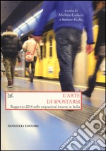 L'arte di spostarsi. Rapporto 2014 sulle migrazioni interne in Italia