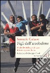 Figli dell'arcobaleno. Madri lesbiche, padri gay, diritti negati in Italia libro