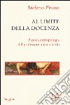 Al limite della docenza. Piccola antropologia del professore universitario libro