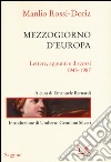 Mezzogiorno d'Europa. Lettere, appunti e discorsi (1945-1987) libro