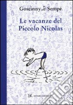 Le vacanze del piccolo Nicolas. Ediz. illustrata libro