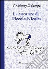 Le vacanze del piccolo Nicolas. Ediz. illustrata libro