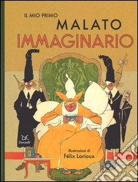 Il mio primo Malato immaginario. Ediz. illustrata libro