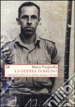 La guerra di Bruno. L'dentità di confine di un antieroe triestino e sloveno libro