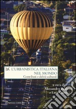 L'urbanistica italiana nel mondo. Contributi e debiti culturali libro