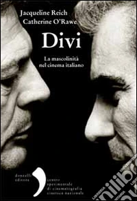Divi. La mascolinità nel cinema italiano libro