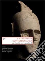 La Sardegna contemporanea. Idee, luoghi, processi culturali libro