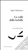 La valle delle farfalle. Testo danese a fronte libro di Christensen Inger