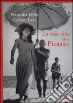 La mia vita con Picasso libro