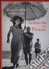 La mia vita con Picasso libro